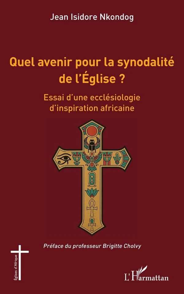 Quel avenir pour la synodalité de l'Église ? : essai d'une ecclésiologie d'inspiration africaine