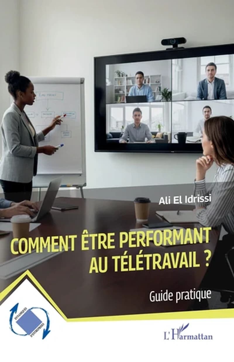 Comment être performant au télétravail ? : guide pratique