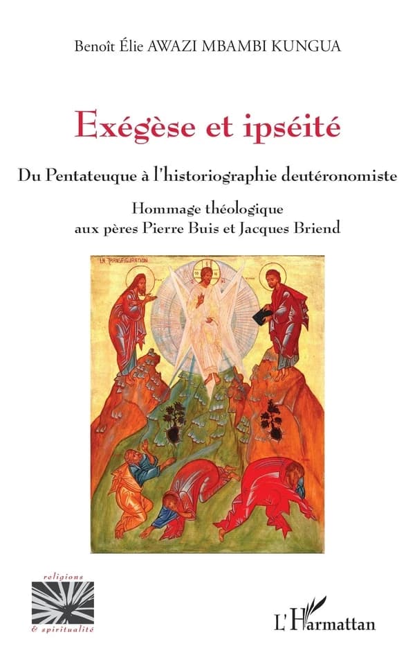 Exégèse et ipséité : du Pentateuque à l'historiographie deutéronomiste : hommage théologique aux pères Pierre Buis et Jacques Briend