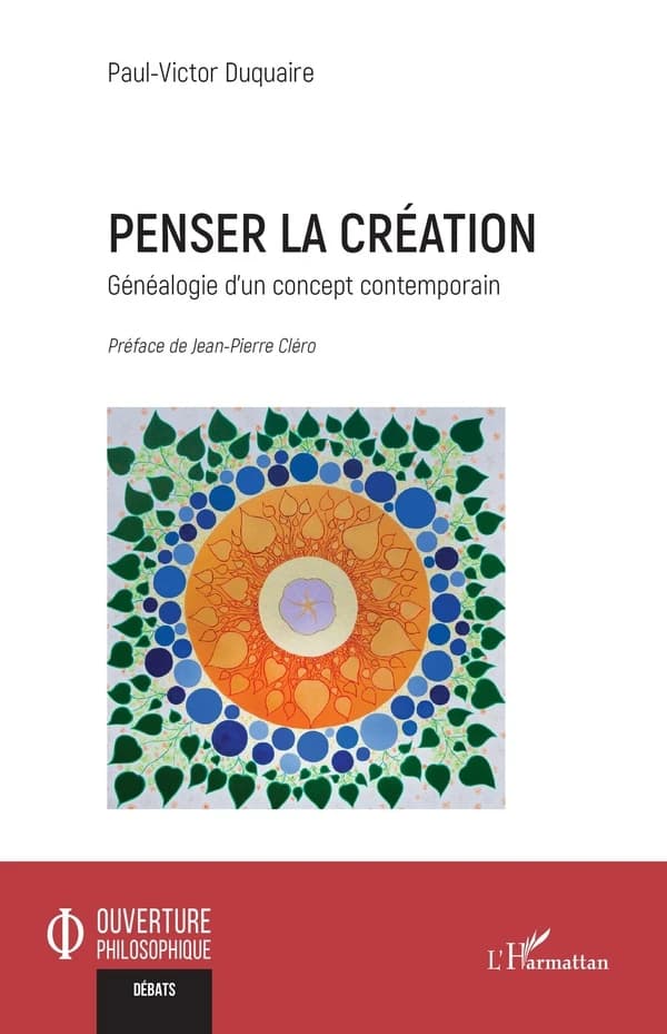 Penser la création : Généalogie d un concept contemporain