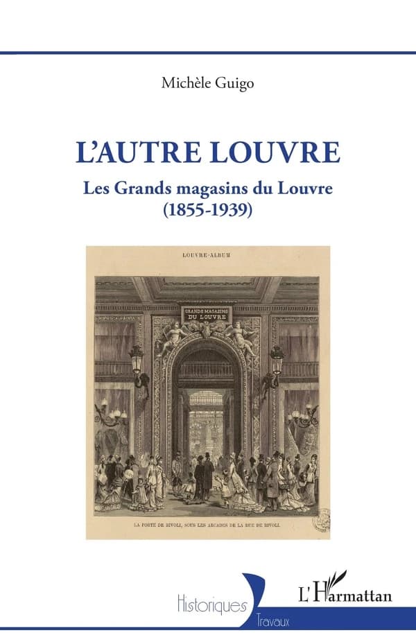 L'autre Louvre : les grands magasins du Louvre (1855-1939)