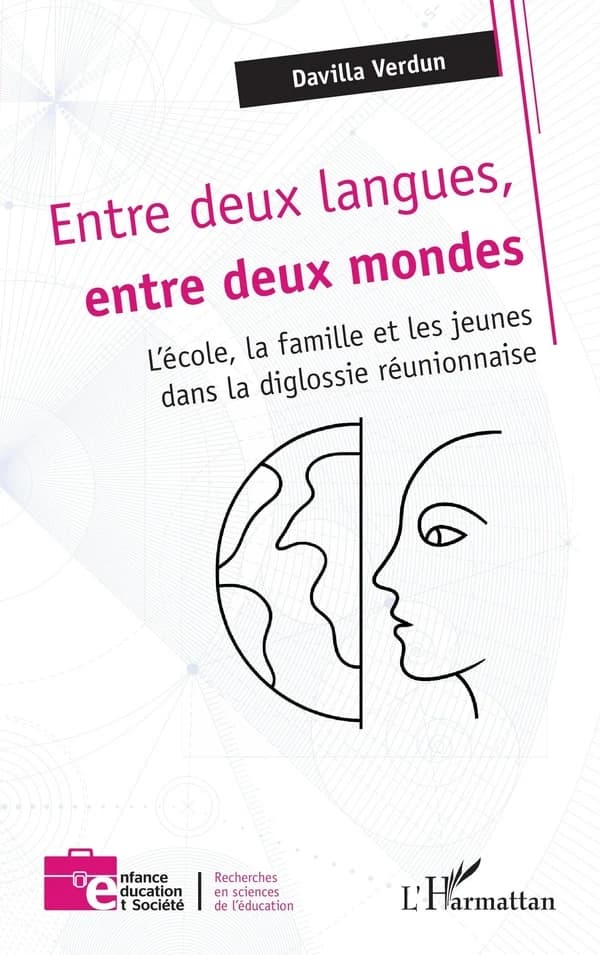 Entre deux langues, entre deux mondes : L école, la famille et les jeunes dans la diglossie réunionnaise