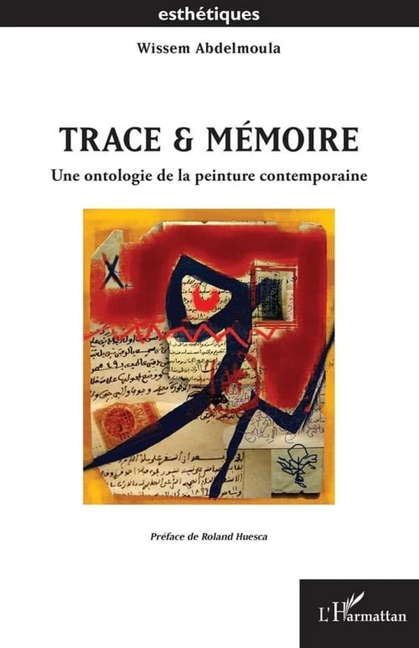 Trace & mémoire : Une ontologie de la peinture contemporaine