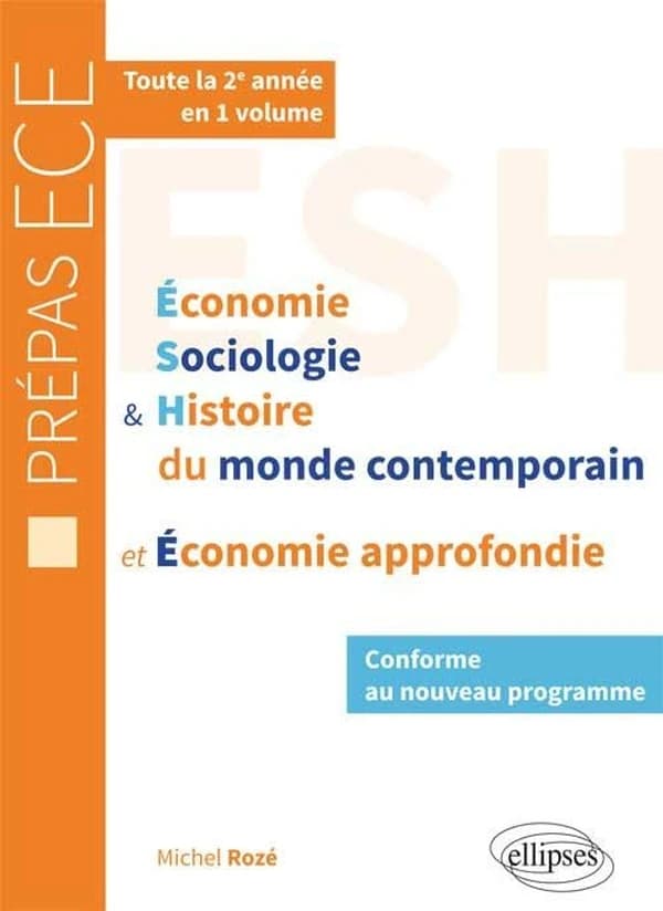 Économie, sociologie & histoire du monde contemporain et économie approfondie : prépas ECE, 2e année
