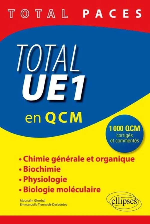 Total UE1 : en 1000 QCM : chimie générale et organique, biochimie, physiologie, biologie moléculaire