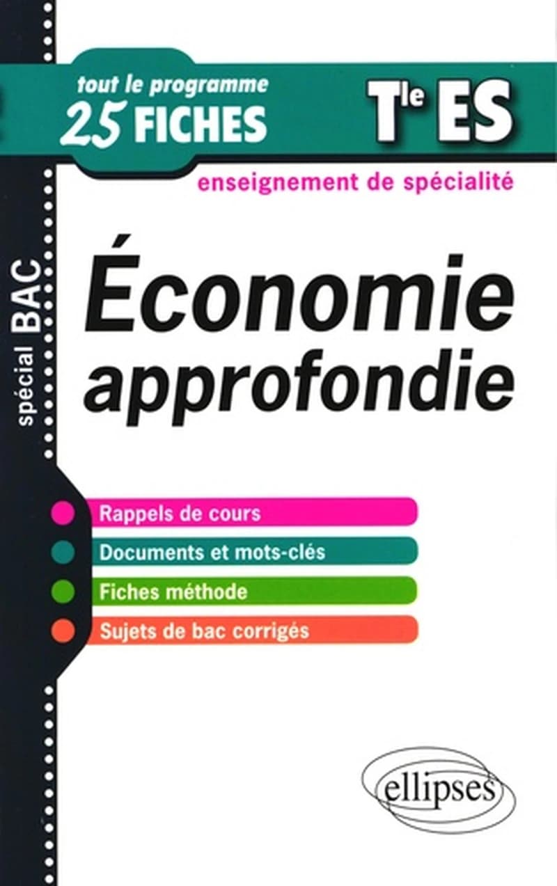 économie approfondire ; terminale es ; enseignement de spécialité ; tout le programme en 25 fiches