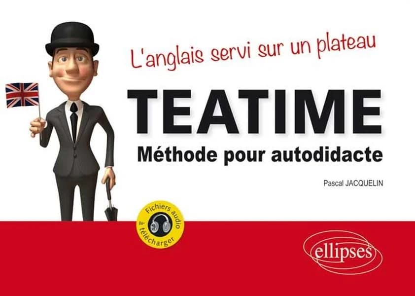 Teatime : méthode pour autodidacte, l'anglais servi sur un plateau