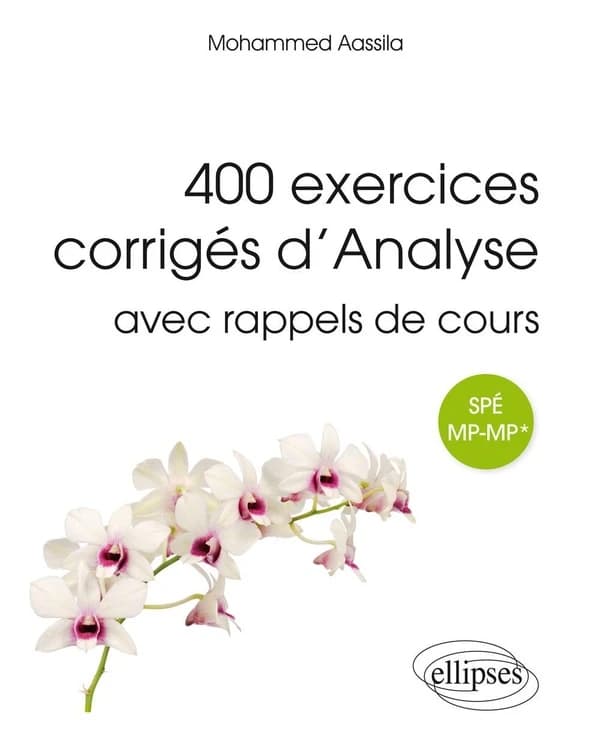 400 exercices corrigés d'analyse avec rappels de cours pour Spé MP-MP*
