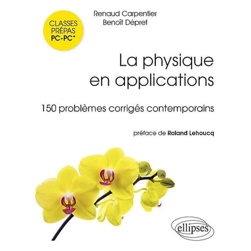 La physique en applications : 150 problèmes corrigés PC-PC*