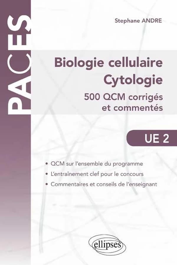Biologie cellulaire, cytologie : 500 QCM corrigés et commentés