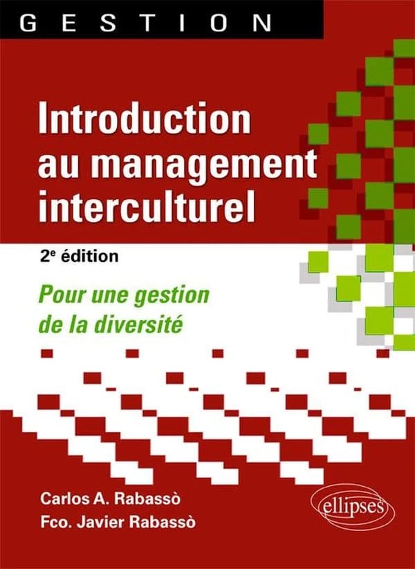 Introduction au management interculturel : pour une gestion de la diversité (2e éd.) Carlos A. Rabassó,... Fco. Javier Rabassó,...
