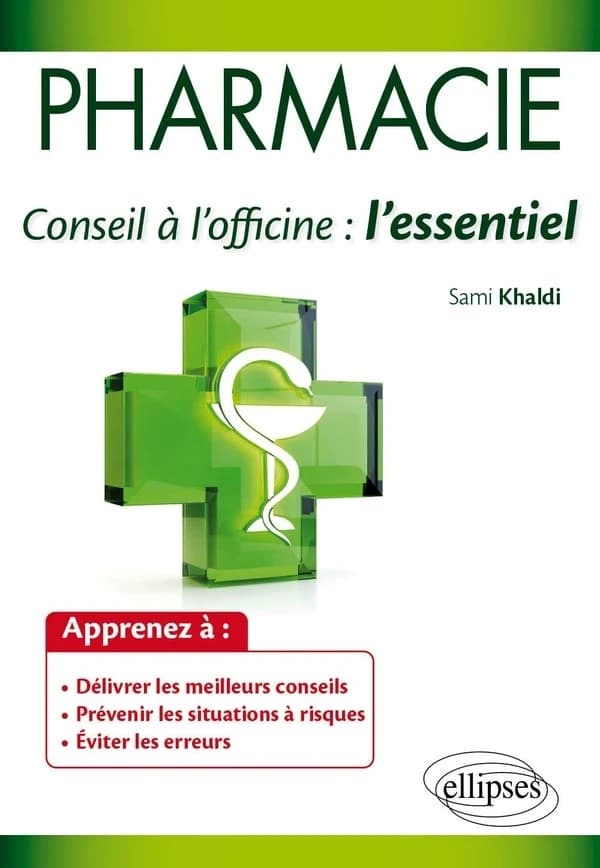 Pharmacie : conseil à l'officine, l'essentiel : guide pratique des connaissances indispensables