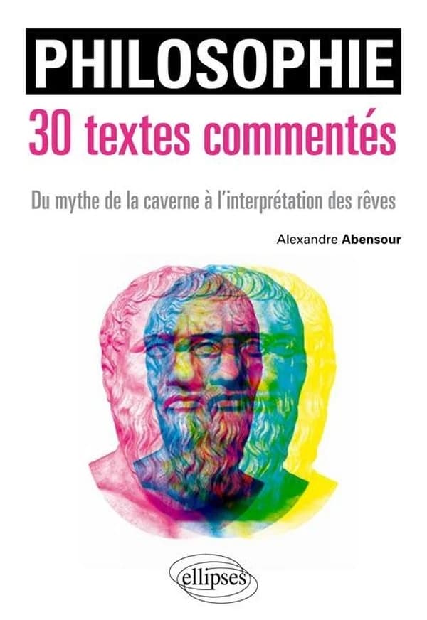 Philosophie, 30 textes commentés : de l'allégorie de la caverne à l'existentialisme