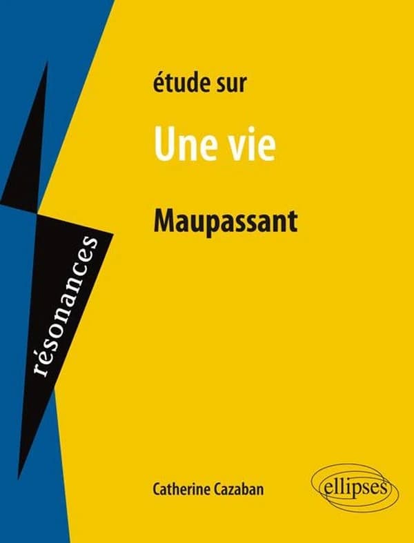 Étude sur Maupassant, "Une vie"