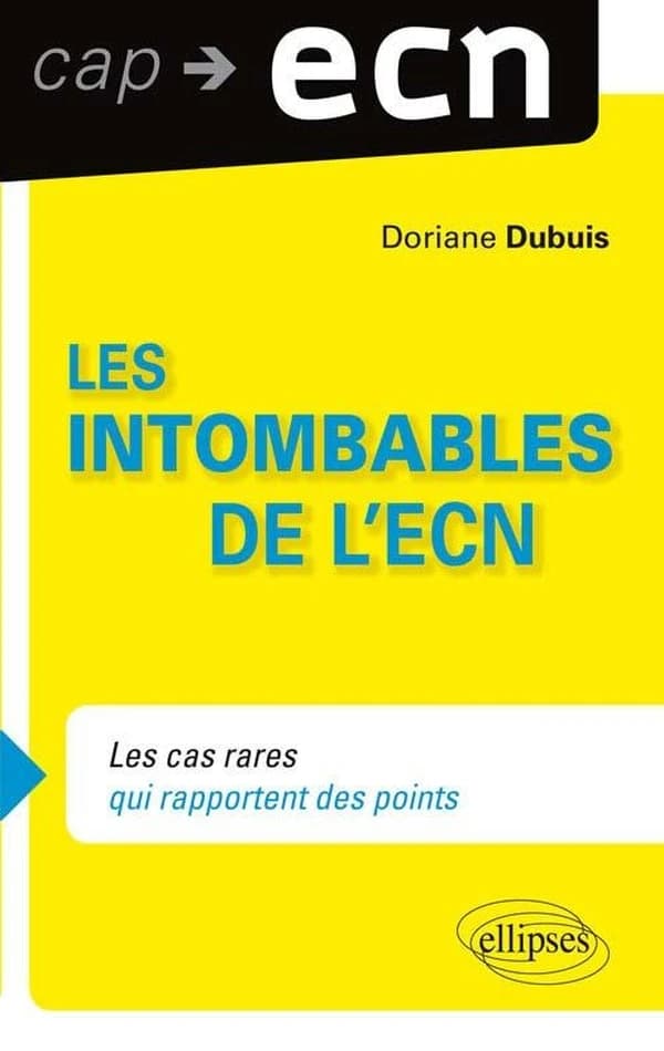 Les intombables à l'ECN ; toutes les connaissances pour gagner des points