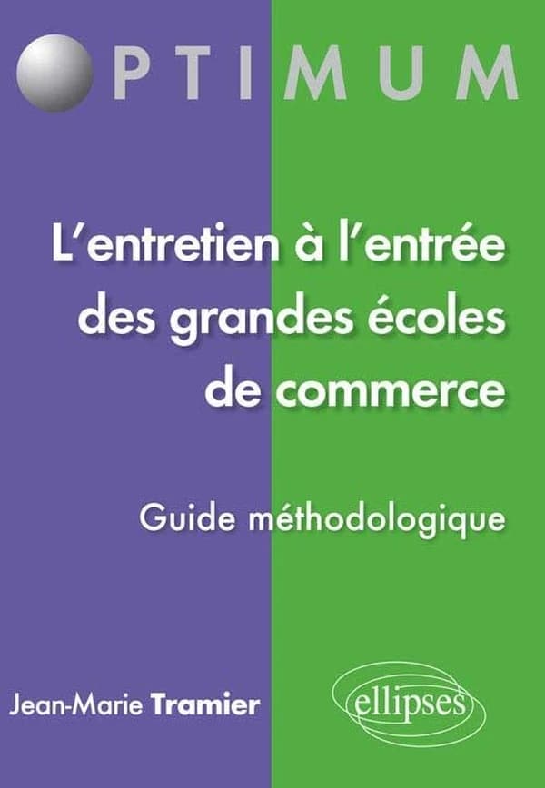 L'entretien à l'entrée des grandes écoles de commerce : "Parlez-moi de vous" : guide méthodologique
