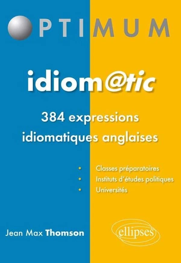 Idiomatic : 384 expressions idiomatiques anglaises