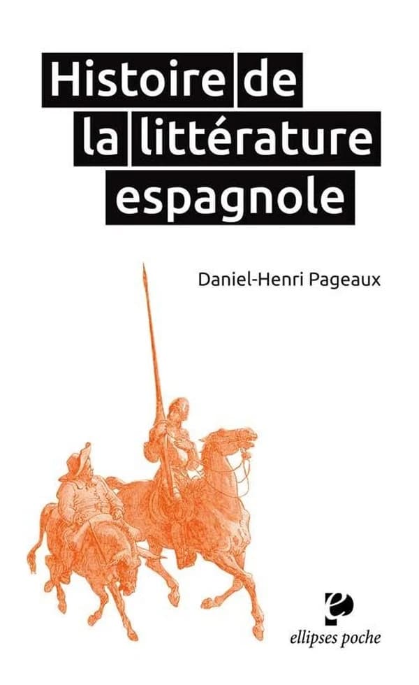 Histoire de la littérature espagnole (2e éd.) Daniel-Henri Pageaux,...