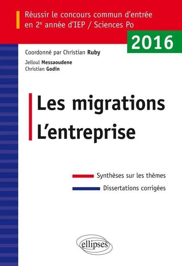 Les migrations, l'entreprise : réussir le concours commun d'entrée en 2e année d'IEP-Sciences Po 2016