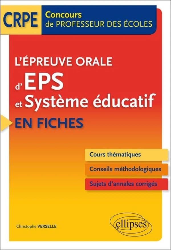 L'épreuve orale d'EPS et système éducatif en fiches : cours thématiques, conseils méthodologiques, sujets d'annales corrigés