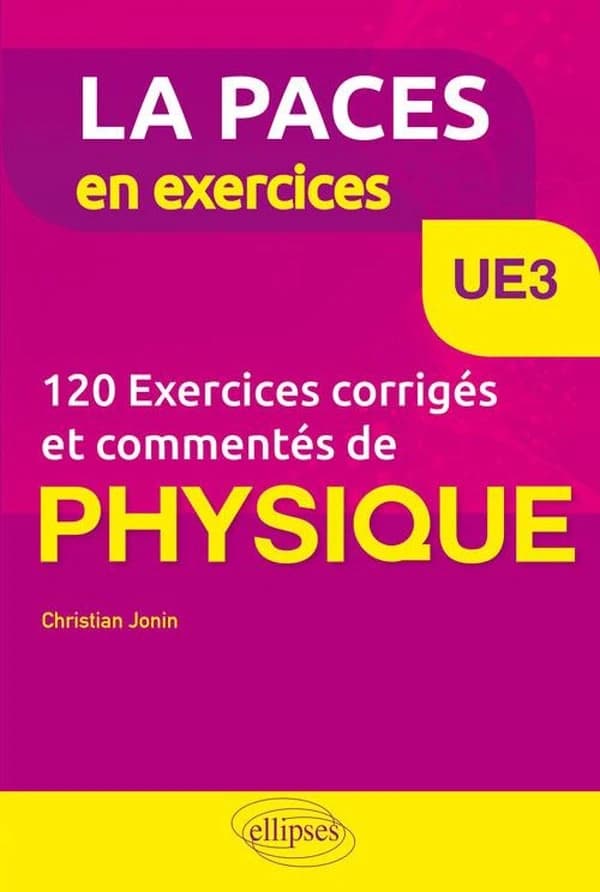 120 exercices corrigés et commentés de physique