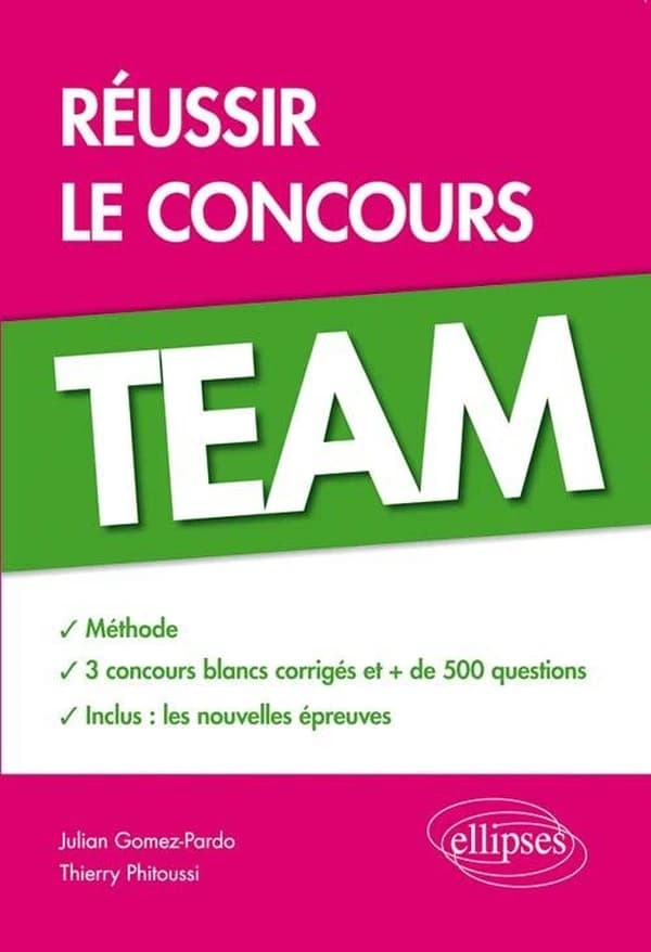 Réussir le concours Team : méthode, 3 concours blancs corrigés, + de 500 : questions
