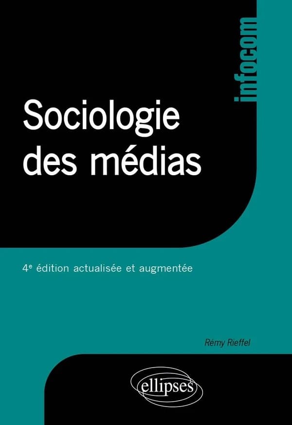 Sociologie des médias (4e éd. actualisée et augmentée) Rémy Rieffel