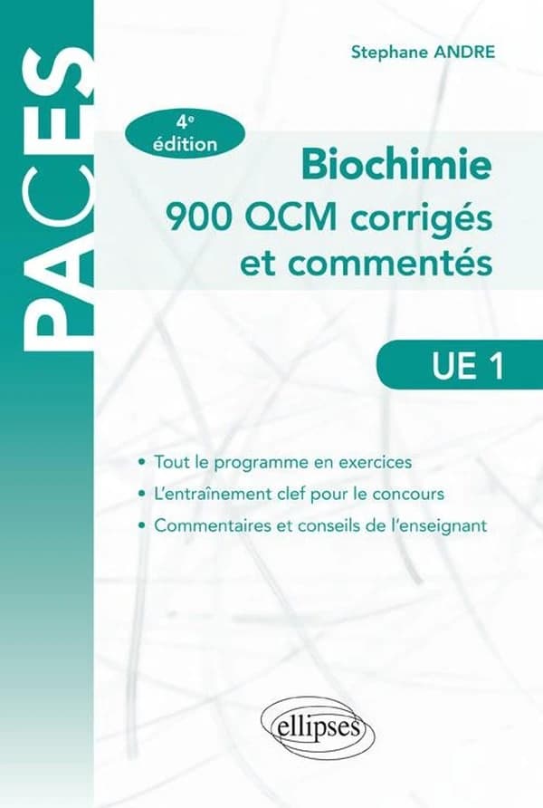Biochimie : 900 QCM corrigés et commentés (4e éd.) Stéphane André,...
