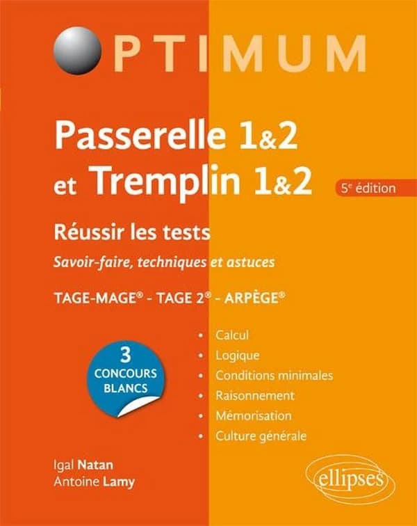 Passerelle 1 & 2 et Tremplin 1 & 2 : réussir les tests : savoir-faire, techniques et astuces : Tage-Mage, Tage 2, Arpège (5e éd.) Igal Natan, Antoine Lamy