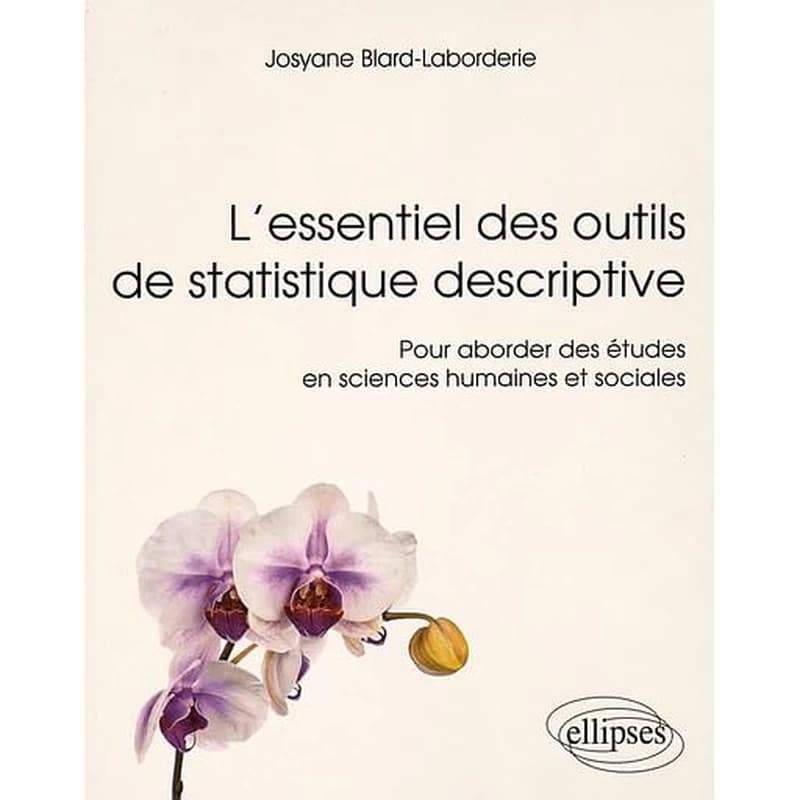 L'essentiel des outils de statistique descriptive : pour aborder des études en sciences humaines et sociales