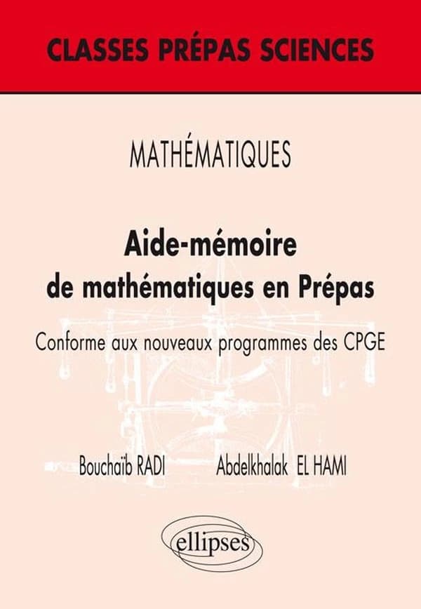 Aide-mémoire de mathématiques en prépas : mathématiques : conforme aux nouveaux programmes des CPGE