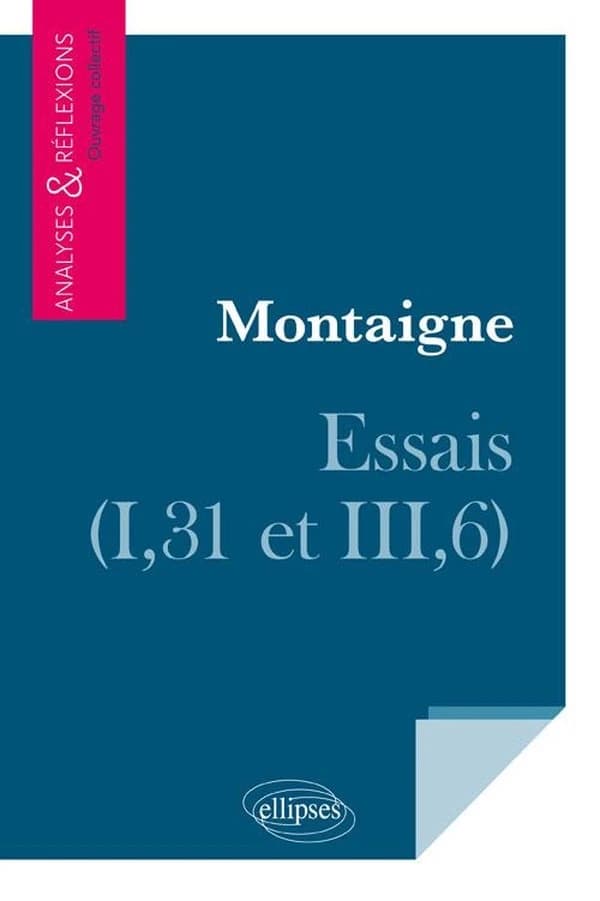 Montaigne, "Essais" (I, 31 et III, 6)