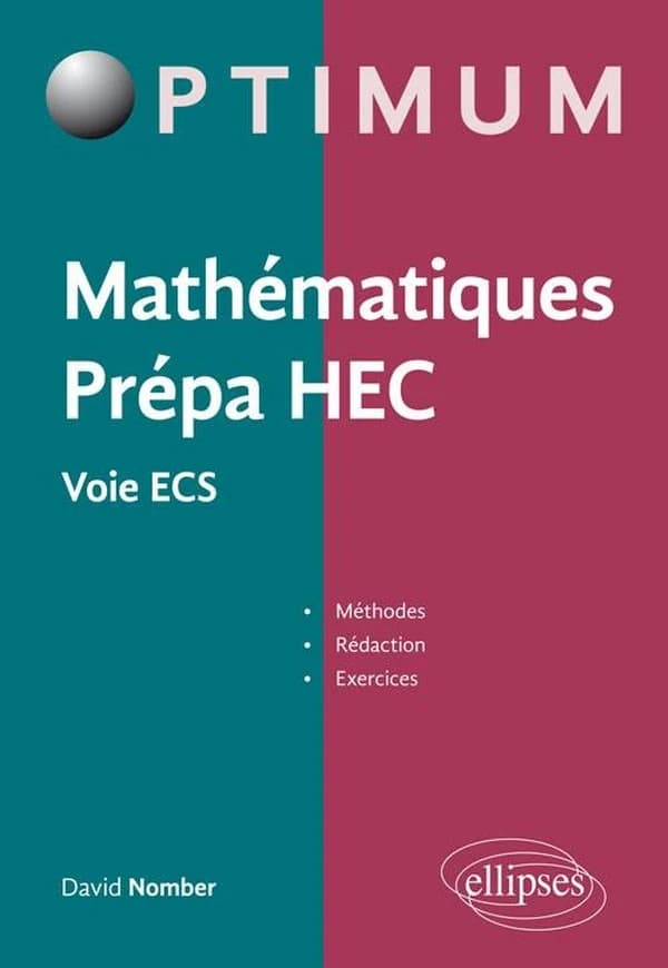 Mathématiques : prépa HEC, voie ECS : méthodes, rédaction et exercices