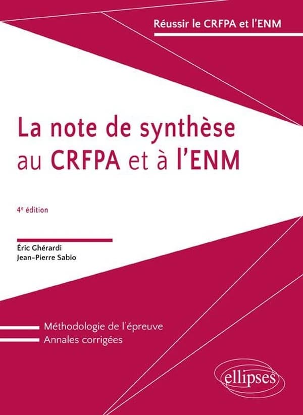 La note de synthèse au CRFPA et à l'ENM (4e éd.) Éric Ghérardi,... Jean-Pierre Sabio,...