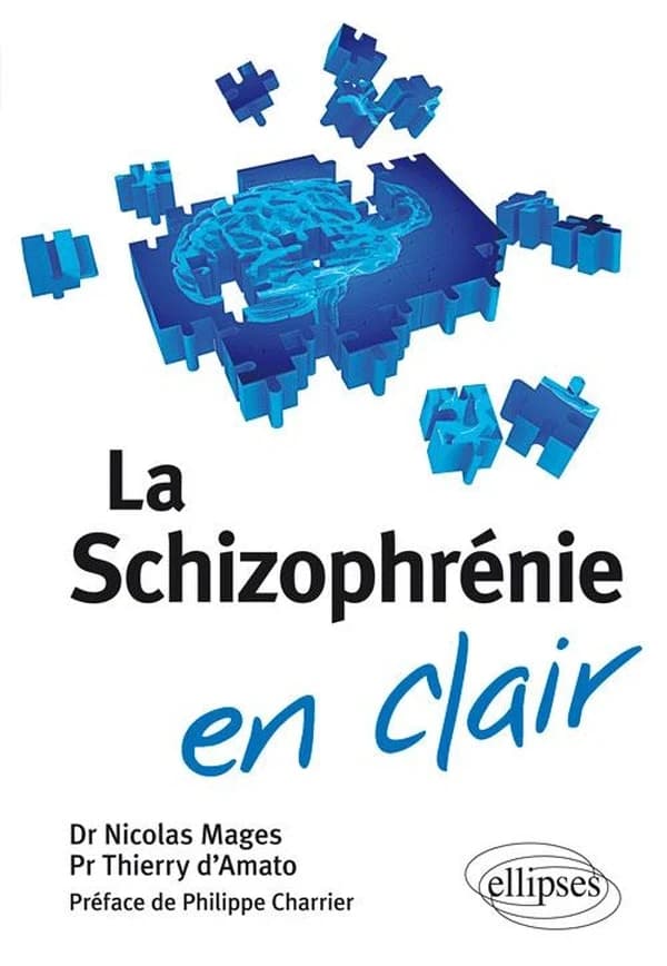 La schizophrénie en clair : comprendre et combattre sa psychose