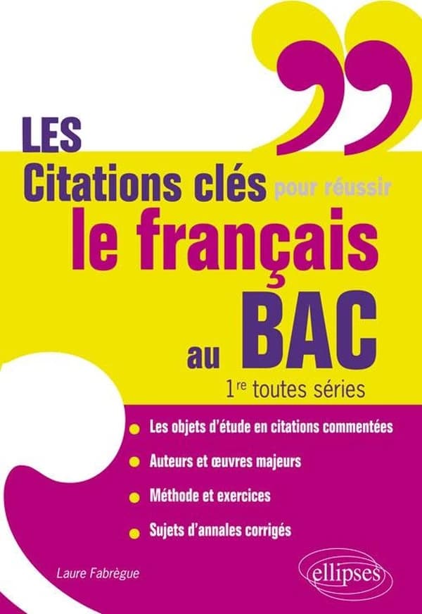 Les citations clés pour réussir le français au bac : 1re toutes séries