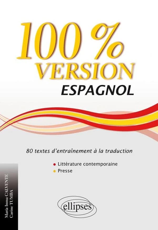 100 % version espagnol : 80 textes d'entraînement à la traduction : littérature & presse