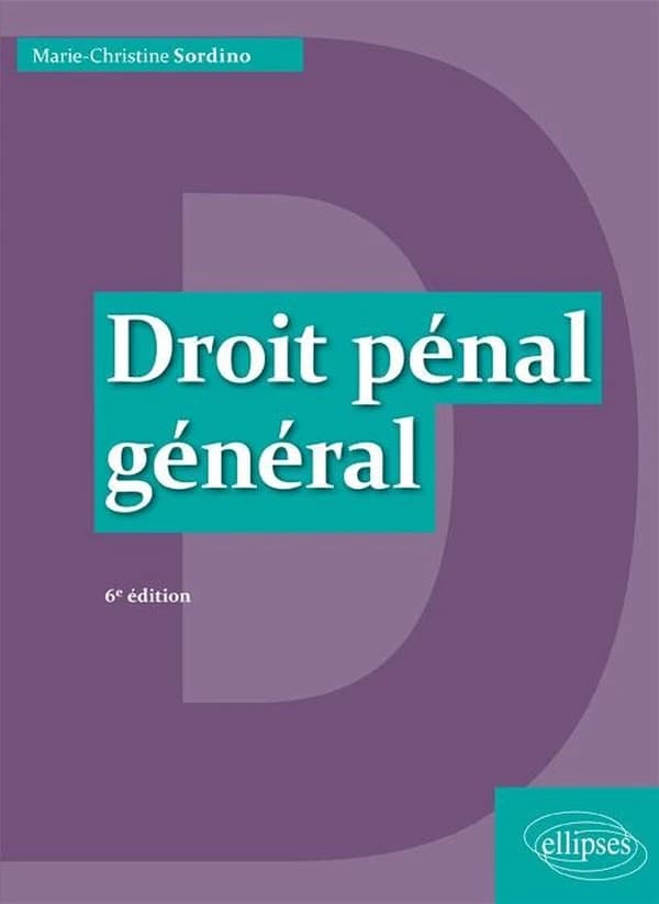 Droit pénal général (6e éd.) Marie-Christine Sordino,...