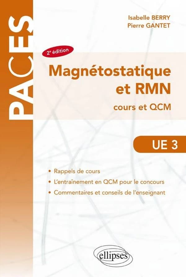 Magnétostatique et RMN : cours et QCM (2e éd.) Isabelle Berry,... Pierre Gantet,...