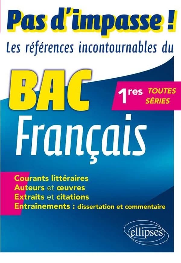 Pas d'impasse ! : Les références incontournables du bac de français premières toutes séries