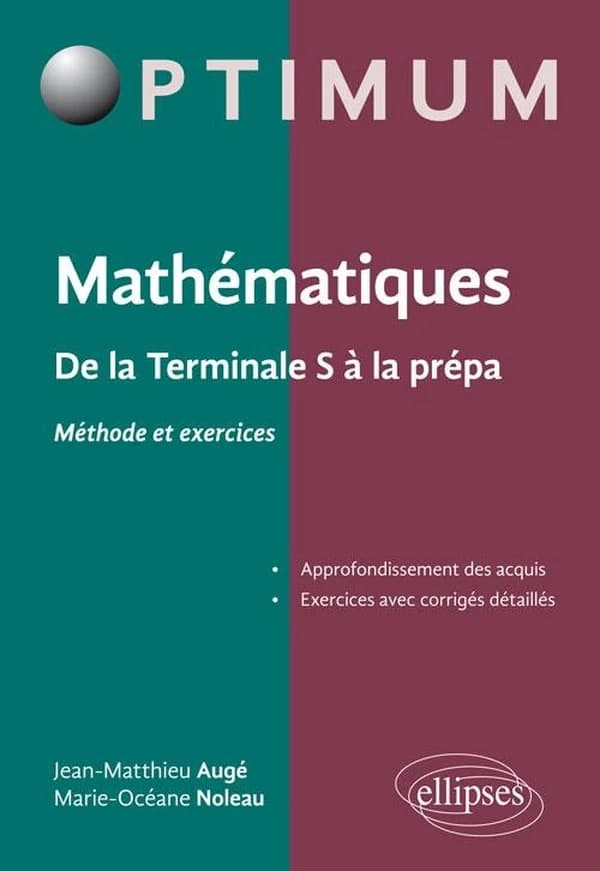 Mathématiques de la terminale S à la prépa : méthode et exercices