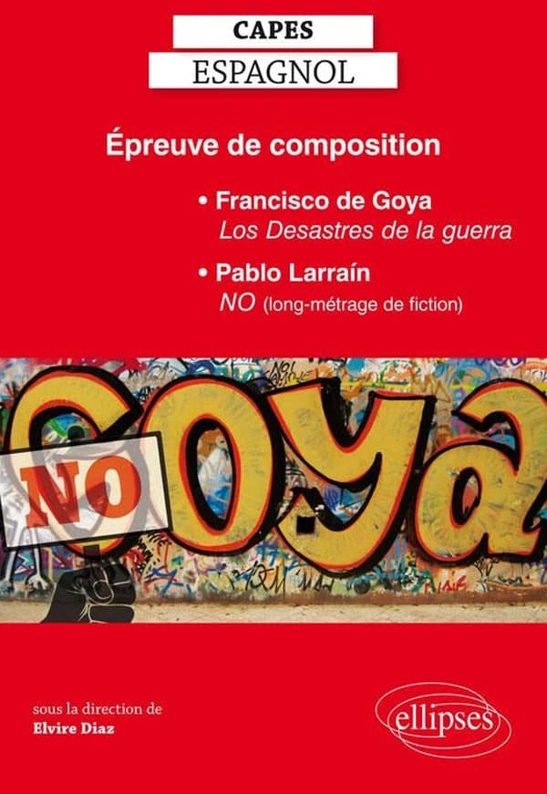 Épreuve de composition : Francisco de Goya, "Los desastres de la guerra", Pablo Larraín, "No", long-métrage de fiction
