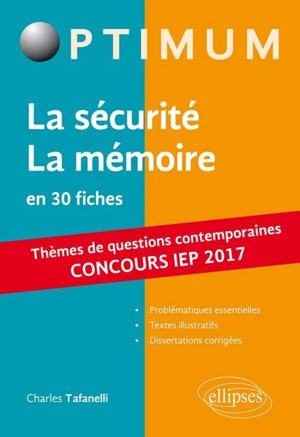 La sécurité, la mémoire en 30 fiches : thèmes de questions contemporaines : concours IEP 2017