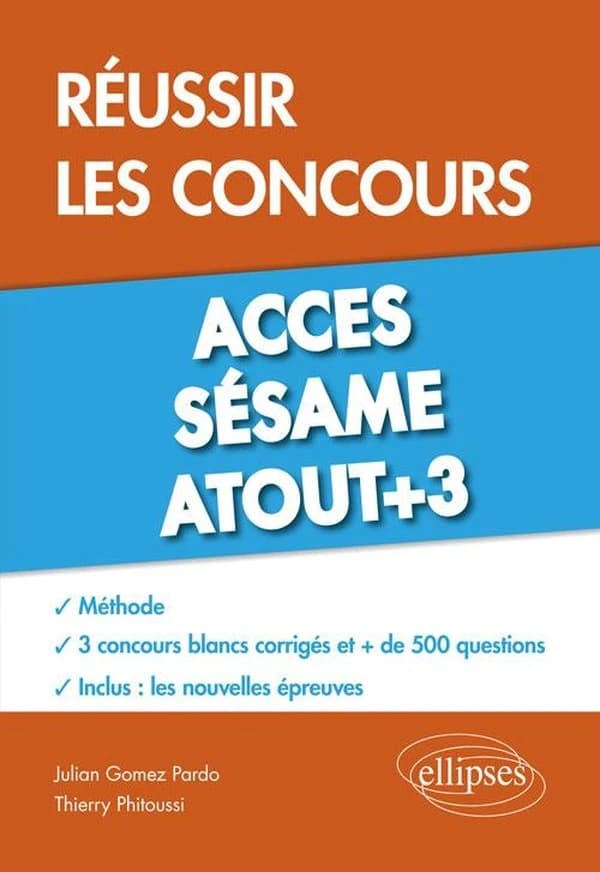 Réussir les concours ACCES, SÉSAME, ATOUT+3 : méthode, 3 concours blancs corrigés et + de 500 questions, inclus les nouvelles épreuves