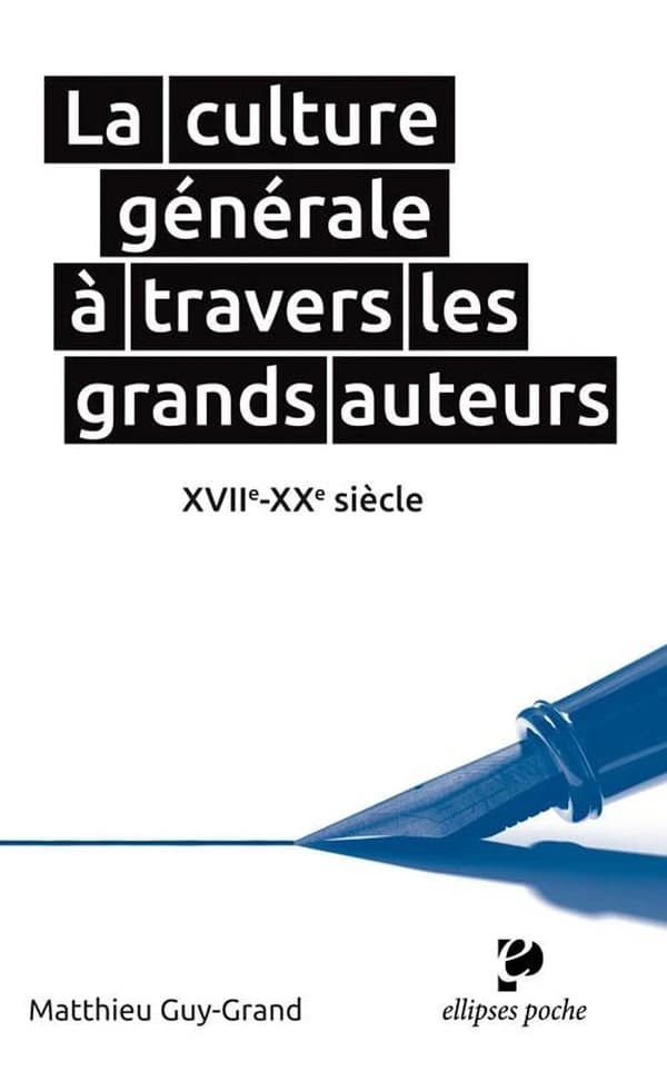 La culture générale à travers les grands auteurs : XVIIe-XXe siècle