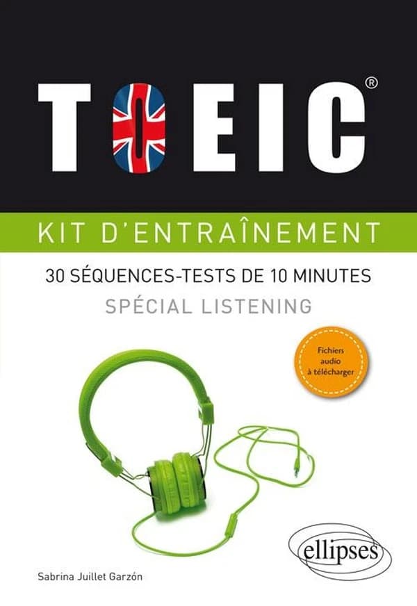 TOEIC, kit d'entraînement : spécial listening : 30 séquences-tests de 10 minutes