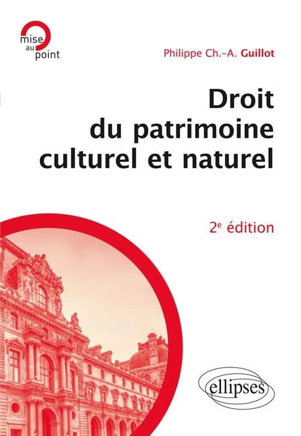 Droit du patrimoine culturel et naturel (2e éd., à jour des lois du 7 juillet et du 8 août 2016)