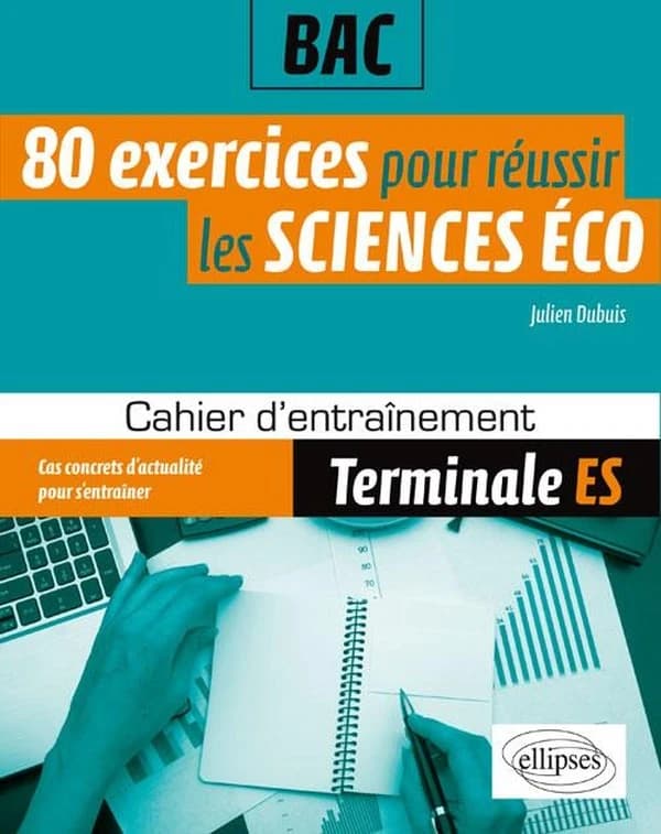 80 exercices pour réussir les sciences éco au bac ; terminale ES
