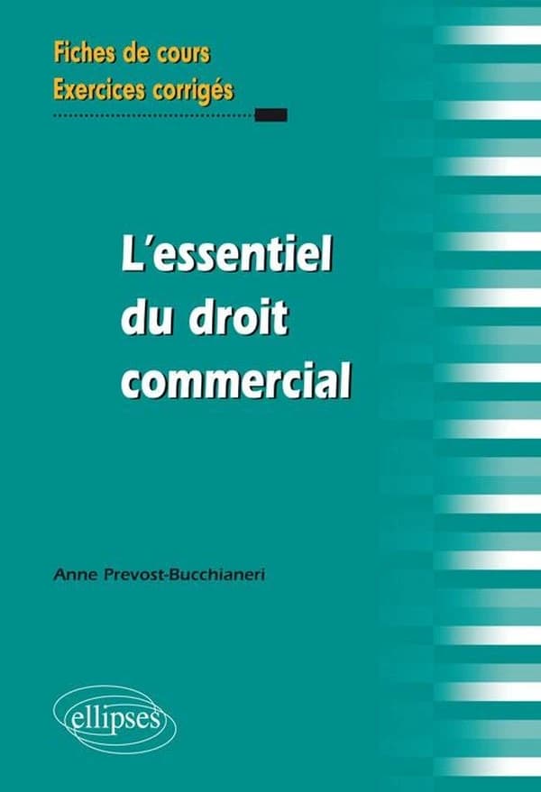 L'essentiel du droit commercial : fiches de cours et exercices corrigés