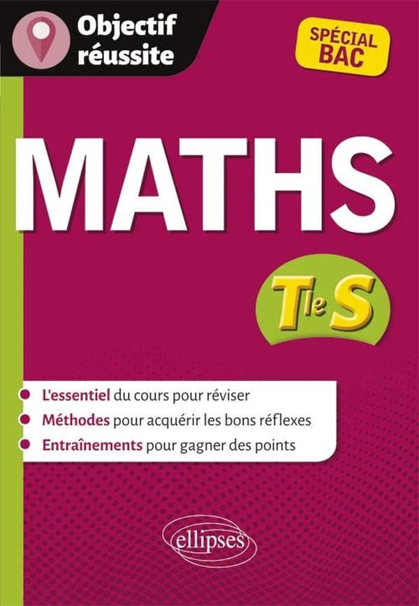 Objectif réussite : mathématiques ; terminale S ; spécial bac